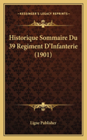 Historique Sommaire Du 39 Regiment D'Infanterie (1901)