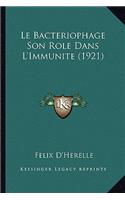 Bacteriophage Son Role Dans L'Immunite (1921)