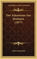 Der Ackermann Aus Boehmen (1877)