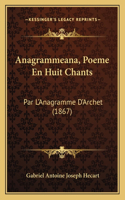 Anagrammeana, Poeme En Huit Chants