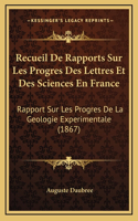 Recueil De Rapports Sur Les Progres Des Lettres Et Des Sciences En France