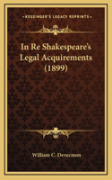 In Re Shakespeare's Legal Acquirements (1899)
