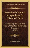 Records Of Criminal Jurisprudence Or Historical Facts