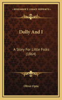 Dolly And I: A Story For Little Folks (1864)