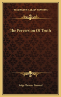 Perversion Of Truth