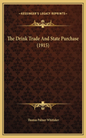 The Drink Trade And State Purchase (1915)