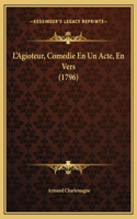 L'Agioteur, Comedie En Un Acte, En Vers (1796)