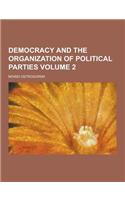 Democracy and the Organization of Political Parties Volume 2