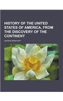 History of the United States of America, from the Discovery of the Continent