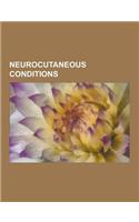 Neurocutaneous Conditions: Body-Focused Repetitive Behavior, Body Dysmorphic Disorder, Brachioradial Pruritus, Bromidrosiphobia, Chronic Pain Syn