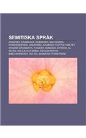 Semitiska Sprak: Arabiska, Arameiska, Hebreiska, Maltesiska, Fornhebreiska, Akkadiska, Arabiska Chattalfabetet, Arabisk Grammatik(Swedish)