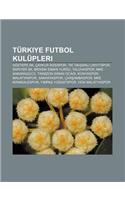 Turkiye Futbol Kulupleri: Goztepe Sk, Caykur Rizespor, TK Tav Anl Linyitspor, Sar Yer Sk, Mersin Dman Yurdu, Yalovaspor, Mke Ankaragucu