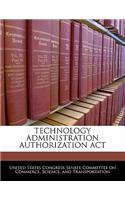 Technology Administration Authorization ACT: (English)