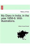 My Diary in India, in the Year 1858-9. with Illustrations. Vol. I.