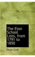 The Eton School Lists, from 1791 to 1850: (English)