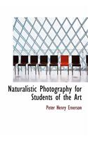 Naturalistic Photography for Students of the Art