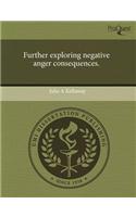 Further Exploring Negative Anger Consequences