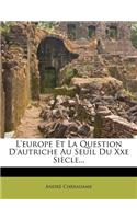 L'Europe Et La Question d'Autriche Au Seuil Du Xxe Siècle...