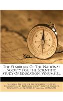 The Yearbook of the National Society for the Scientific Study of Education, Volume 3...