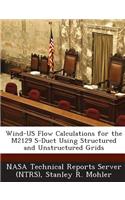 Wind-Us Flow Calculations for the M2129 S-Duct Using Structured and Unstructured Grids
