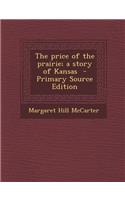 Price of the Prairie; A Story of Kansas