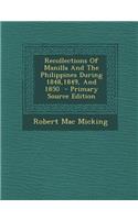 Recollections of Manilla and the Philippines During 1848,1849, and 1850
