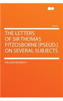 The Letters of Sir Thomas Fitzosborne [pseud.] on Several Subjects