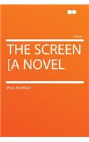 The Screen [A Novel