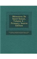 Memoires de Saint-Simon, Volume 6 - Primary Source Edition