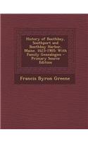 History of Boothbay, Southport and Boothbay Harbor, Maine. 1623-1905: With Family Genealogies - Primary Source Edition