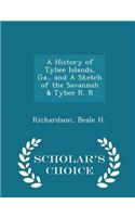 A History of Tybee Islands, Ga., and a Sketch of the Savannah & Tybee R. R - Scholar's Choice Edition