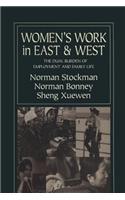 Women's Work in East and West: The Dual Burden of Employment and Family Life