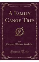 A Family Canoe Trip (Classic Reprint)