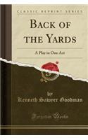 Back of the Yards: A Play in One Act (Classic Reprint)
