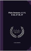 Plain Sermons. A 1-5, 8-24, 27-35, 37