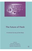 Future of Flesh: A Cultural Survey of the Body