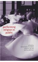 Performing Religion in Public