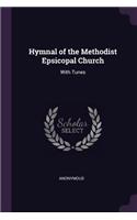 Hymnal of the Methodist Epsicopal Church: With Tunes