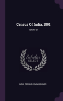 Census Of India, 1891; Volume 27