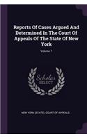 Reports Of Cases Argued And Determined In The Court Of Appeals Of The State Of New York; Volume 7