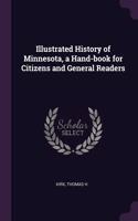 Illustrated History of Minnesota, a Hand-book for Citizens and General Readers