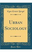 Urban Sociology (Classic Reprint)