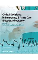 Critical Decisions in Emergency and Acute Care Electrocardiography