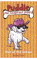 Puddle the Naughtiest Puppy: Star of the School : Book 10