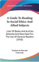 A Guide to Reading in Social Ethics and Allied Subjects