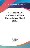 Collection Of Anthems For Use In King's College Chapel (1882)