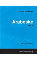 Arabeske - A Score for Solo Piano Op.18