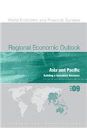 Regional Economic Outlook, October 2009: Asia and Pacific - Building a Sustained Recovery