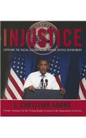 Injustice: Exposing the Racial Agenda of the Obama Justice Department