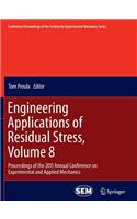 Engineering Applications of Residual Stress, Volume 8